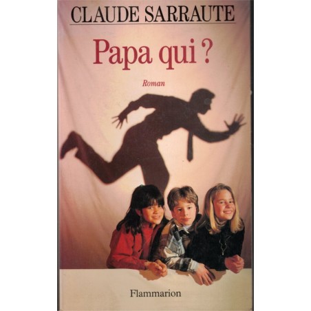Papa qui ? Claude Sarraute, 1995 - familles recomposées, roman,