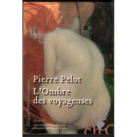 L'ombre des voyageuses, Pierre Pelot, 2006 - aventurière, Lorraine XVIIIe siècle, Amérique XVIIIe siècle,