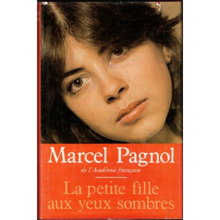 La petite fille aux yeux sombres, Les Secrets de Dieu, Marcel Pagnol, 1985 - roman d'amour, premiers amours,
