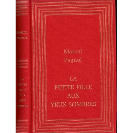 La petite fille aux yeux sombres, Les Secrets de Dieu, Marcel Pagnol, 1985 - roman d'amour, premiers amours,