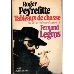 Tableaux de chasse ou la vie extraordinaire de Fernand Legros, Roger Peyrefitte, 1976 - art, peinture, marchand d'art, faussaire