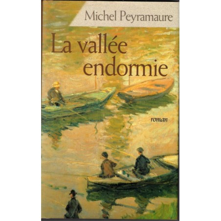 La vallée endormie, Michel Peyramaure, 2003 - Dordogne, Résistance, 2e guerre mondiale,