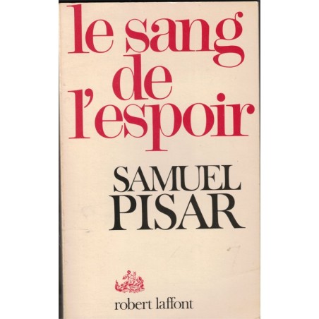 Le sang de l'espoir, Samuel Pisar, 1979 - Shoah, camps de concentration, nazisme, biographie,