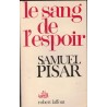 Le sang de l'espoir, Samuel Pisar, 1979 - Shoah, camps de concentration, nazisme, biographie,