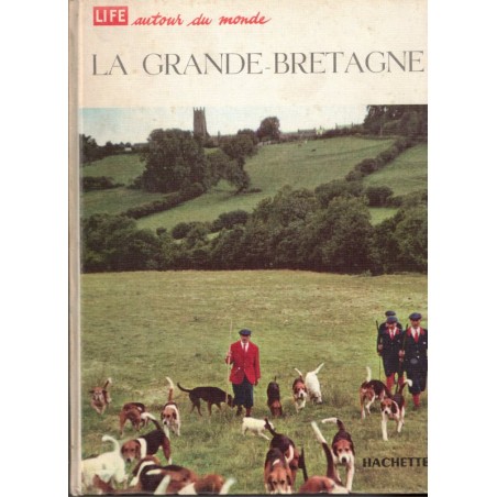 La Grande Bretagne, Life autour du Monde, John Osborne, 1961  - Angleterre, histoire Grande Bretagne, beaux livres,