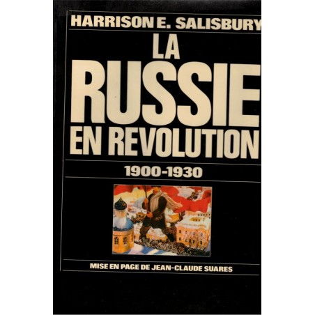 La Russie en révolution 1900-1930, Harrison Salisbury, 1979 - Russie, U.R.S.S., communisme, art russe, peintres russes