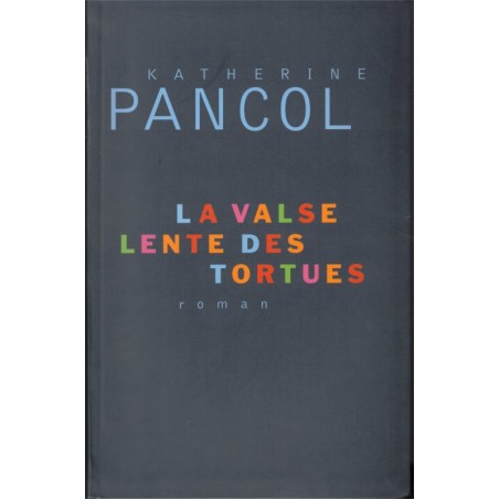 La valse lente des tortues, Katherine Pancol, 2008 - roman d'amour,