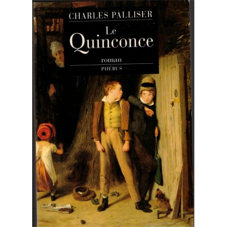 Le Quinconce, Charles Palliser, 1993 - Angleterre XIX siècle, enfance pauvre,