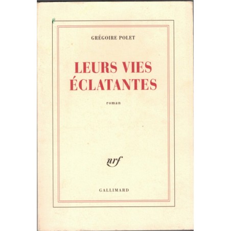 Leurs vies éclatantes, Grégoire Polet, 2007 - rencontres, roman,