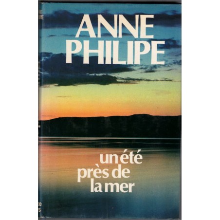 Un été près de la mer, Anne Philipe, 1978 - roman,