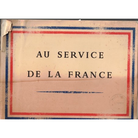 Au service de la France, 1944 - Forces Françaises Libres, 2e guerre mondiale, Résistance,  Libération,