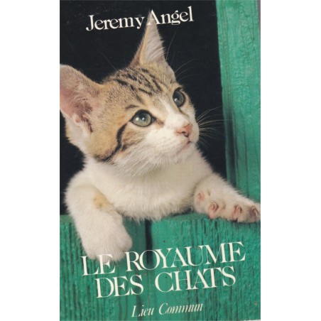 Le royaume des chats, Jeremy Angel, 1987 - guide des chats, animaux de compagnie