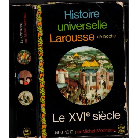Le XVIe siècle, Histoire universelle Larousse, Morineau, 1968 - Renaissance, Moyen Age, encyclopédie,