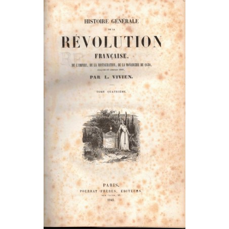 Histoire générale de la Révolution française, l'Empire, la Restauration, la Monarchie de 1830, T2, Vivien 1843, gravures 19e s.