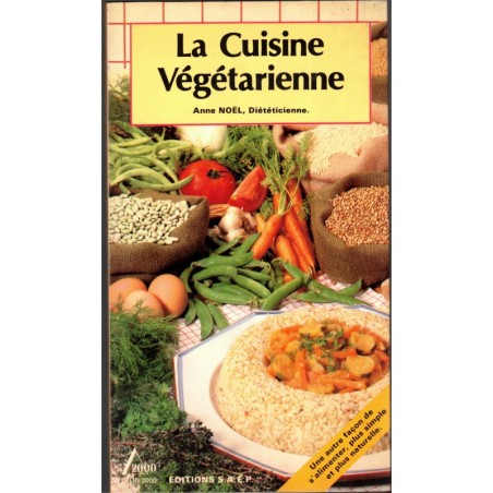 La cuisine végétarienne, Anne Noël, 1986 - recettes cuisine, diététique, Delta 2000, cuisine légère,