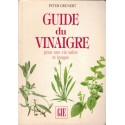 Guide du vinaigre, pour une vie saine, Peter Grunert, 1997 - bien-être, vins, recettes cuisine, diététique,