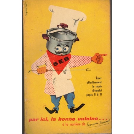 Super-cocotte SEB, Françoise Bernard, 1957 - recettes de cuisine, autocuiseur, ustensiles de cuisine 1960, publicité,