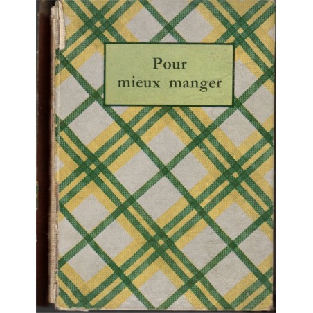 Pour bien manger, institut gastronomique de l'huile Lesieur, 1935 - recettes de cuisine, huile de table, publicité,