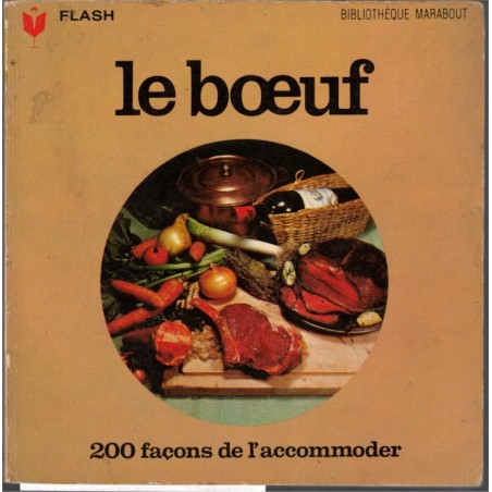 Le boeuf, 200 façons de l'accommoder, Alex Generet, 1971 - recettes, cuisine viande, Marabout Flash,