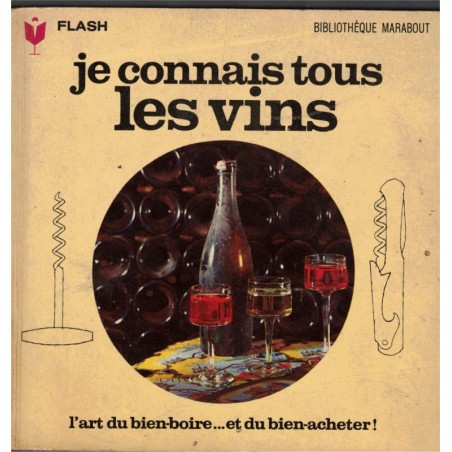 Je connais tous les vins, de Frahan, 1969 - vins, , Marabout Flash,