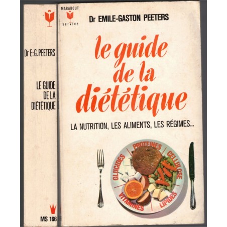 Le guide de la diététique, Emile-Gaston Peeters, 1971 - diététique, régimes, Marabout,