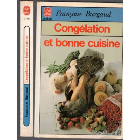 Congélation et bonne cuisine, Françoise Burgaud, 1988 -  recettes, ustensiles de cuisine,
