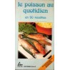 Le poisson au quotidien en 90 recettes, Monique Lansard, 1986 - recettes, cuisine poisson, Delta 2000,