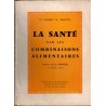 La santé par les combinaisons alimentaires, Herbert Shelton, 1962 - bien-être, diététique,
