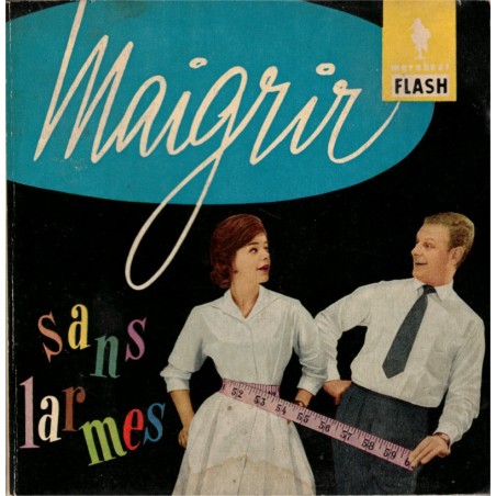Maigrir sans larmes, Decormeille, 1960 -  régimes, diététique, marabout flash,