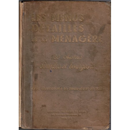 Les menus détaillés de la ménagère, Henri-Paul Pellaprat, 1951 - recettes, cuisine traditionnelle, cuisine fêtes, desserts,