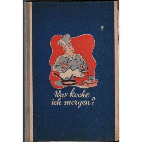 Was koche ich morgen ? Westermann, 1930 - cuisine allemande, cuisine traditionnelle, recettes, cuisine étrangère,