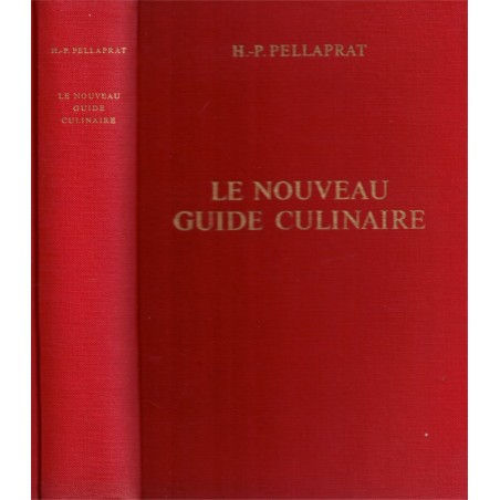 Le nouveau guide culinaire, Henri-Paul Pellaprat, 1960 - recettes, cuisine traditionnelle, pâtisseries, desserts,