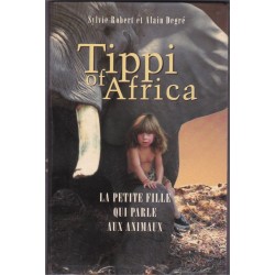 Tippi of Africa, la petite fille qui parle aux animaux, Sylvie Robert et Degré, 1996 - Afrique du Sud, éléphants,
