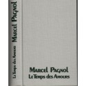 Le temps des amours, Souvenirs d'enfance, Marcel Pagnol, 1978 - autobiographie, collégiens, amours adolescentes,