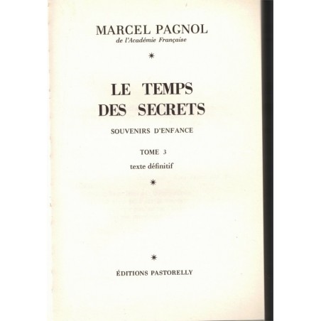 Le temps des secrets, Souvenirs d'enfance, T3, Marcel Pagnol, 1973 - autobiographie, collection Pastorelly,