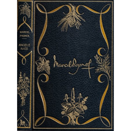 Angèle, Naïs, T1, Marcel Pagnol, 1974 - roman d'amour, théâtre XXe s., cinéma, Fernandel, collection Pastorelly,