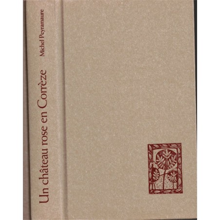 Un château rose en Corrèze, Michel Peyramaure, 2004 - nazisme, Résistance, seconde guerre mondiale,