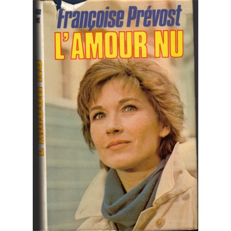 L'amour nu, Françoise Prévost, 1982 - cancer, roman d'amour,