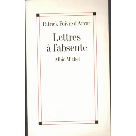 Lettres à l'absente, Patrick Poivre d'Arvor, 1995 - amour paternel, anorexie, télévision,
