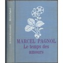 Le temps des amours, Souvenirs d'enfance, Marcel Pagnol, 1978 - autobiographie, collégiens, souvenirs d'enfance,