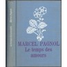 Le temps des amours, Souvenirs d'enfance, Marcel Pagnol, 1978 - autobiographie, collégiens, souvenirs d'enfance,