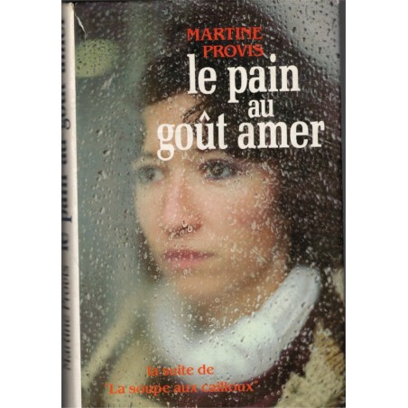 Le pain au goût amer, Martine Provis, 1990 - roman,