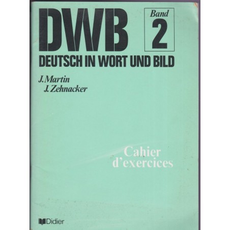 Deutsch in Wort und Bild DWB Band 2, Martin, Zehnacker, 1978, cahier d'exercices d'allemand