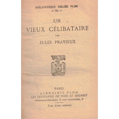 Un vieux célibataire, Jules Pravieux, 1930 - célibat des prêtres, bibliothèque reliée Plon,