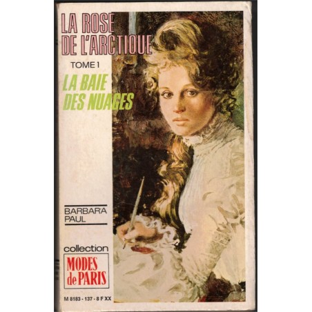 La rose de l'arctique, La baie des nuages, T1, Barbara Paul, 1981 - Norvège, roman d'amour, roman sentimental, Modes de Paris,