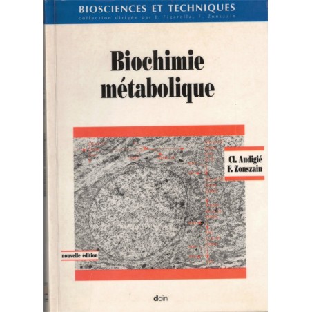 Biochimie métabolique, Audigié et Zonszain, 1995 - chimie, médecine, manuels universitaires,