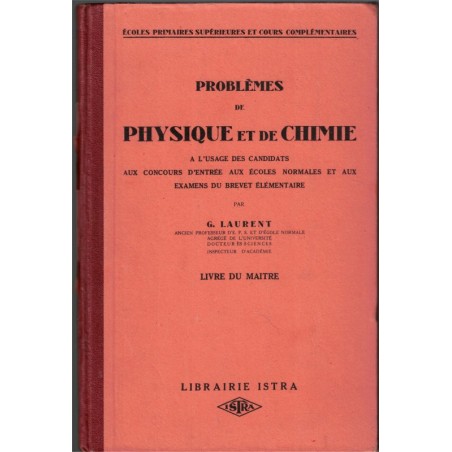 Problèmes de physique et de chimie, livre du Maître, G. Laurent - manuels physique, chimie, livre du maître,