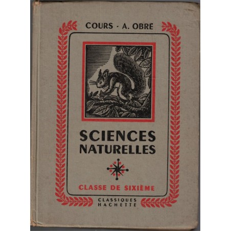 Sciences Naturelles, les sciences d'observation en 6e, Lazerges, Obré, 1955 - zoologie, botanique,  -