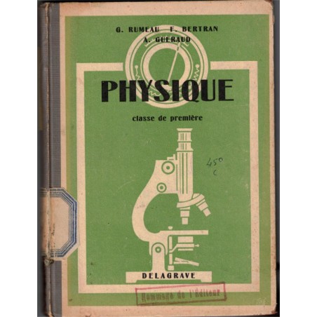 Cours de Physique, classe de Première, Rumeau Bertran Guéraud, 1947 - manuels de physique,