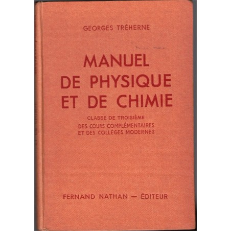 Manuel de physique et de chimie, classe de 3e, Georges Tréherne, 1950 - manuels de physique, manuels de chimie,
